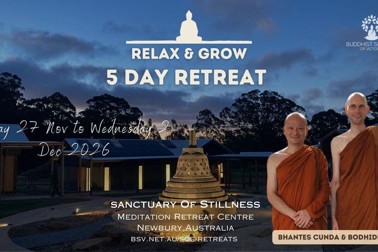 Relax & Grow | 5 Day Retreat | Bhante Cunda & Bodhidhaja
