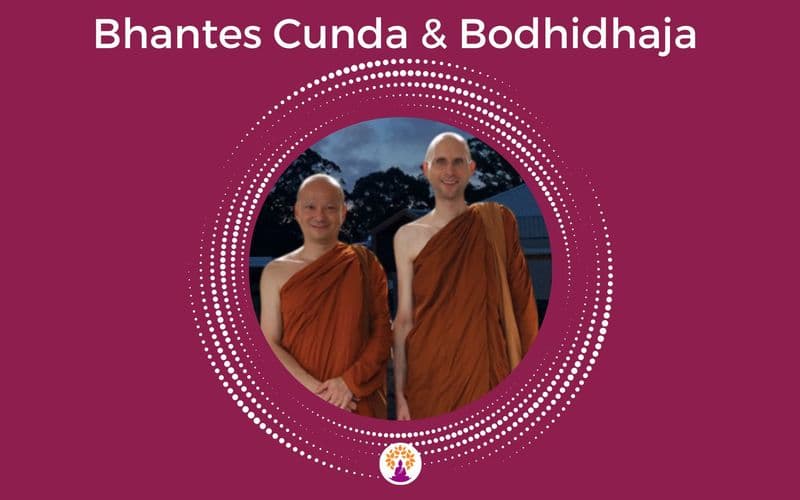 Sunday Dhamma Talk | Bhantes Cunda & Bodhidhaja